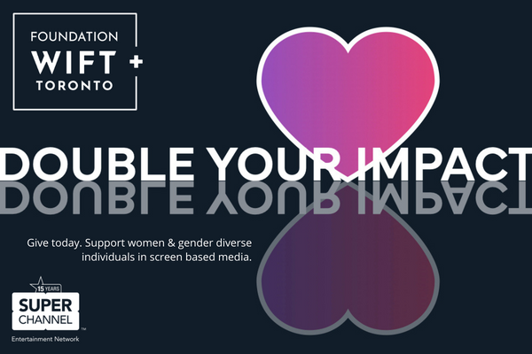 Support WIFT Toronto & Double Your Impact?